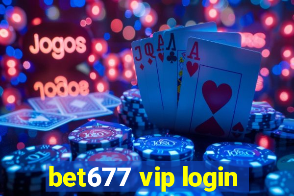 bet677 vip login